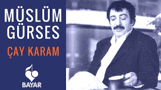 Müslüm Gürses  Çay Karam [upl. by Brocklin504]