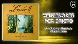 Vencedores por Cristo  Louvor II  Cânticos Álbum 1980 [upl. by Sackville]