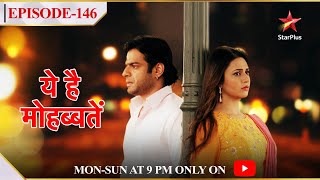 Ye Hai MohabbateinSeason 1  Episode 146 [upl. by Barthold]