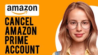 How to Cancel Amazon Prime Account End Your Amazon Prime Membership [upl. by Keven]