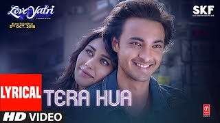 Tera Hua Video Song With Lyrics  Atif Aslam  Loveyatri  Aayush Sharma  Warina Hussain Tanishk B [upl. by Nyrret]