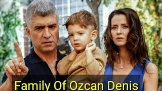 Family of Ozcan Deniz Wife of Ozcan Denis Girlfriend of Ozcan Denis Children of Ozcan Denis [upl. by Gennie]