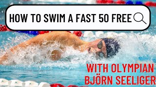 How to Swim an 18Second 50 Freestyle with Bjorn Seeliger [upl. by Dickens]