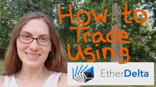 How to Trade on EtherDelta [upl. by Solis896]