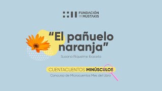 Cuentacuentos para fomentar la creatividad quotEl pañuelo naranjaquot  Fundación Mustakis [upl. by Bollen992]