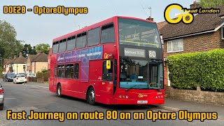 GOING SOON Journey on London bus route 80  Optare Olympus  GoAhead  DOE28  LX58CXU [upl. by Nauaj]