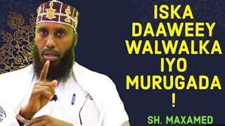 DAAWADA MURUGTA IYO WALWALKA quotSh Maxamed Macalin Abshirquot [upl. by Lacagnia]