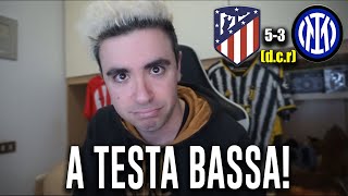 NON ME LASPETTAVO VOGLIO ESSERE SINCERO CON VOI Atletico Madrid Inter 53 dcr [upl. by Dorolice]