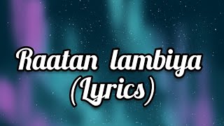 Raatan lambiya lyrics [upl. by Idnic]