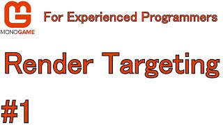 Monogame For Experienced Programmers Part 1 Render Targeting [upl. by Asseral]
