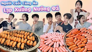 Người Cuối Cùng Ngừng Ăn Lạp Xưởng Nướng Đá trangandvinh [upl. by Alvin]