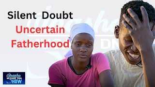 SILENT DOUBT UNCERTAIN FATHERHOODTINASHE MUGABE DNA SHOW S14 EP20 dnashow youtube tinashemugabe [upl. by Eatnuahc]