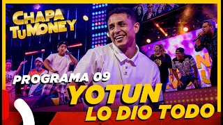 CHAPA TU MONEY  Programa 9 quotYOTUN LO DIO TODOquot ft YOSHIMAR YOTUN [upl. by Acsisnarf]