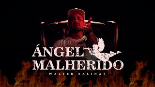 Walter Salinas  ANGEL MALHERIDO Video Oficial [upl. by Grega]