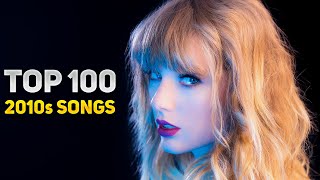 Top 100 Songs From The 2010s [upl. by Lyram76]