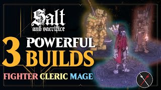 Salt and Sacrifice Builds Top 3 Most Powerful Builds for Fighter Cleric Mage [upl. by Ferrigno]