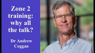 41  Zone 2 training why all the talk With Dr Andrew Coggan [upl. by Amle]