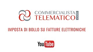 Imposta di Bollo sulle Fatture Elettroniche [upl. by Corso859]