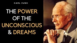 Carl Jung  The Power of the Unconscious and The Importance of Dreams [upl. by Tamma]