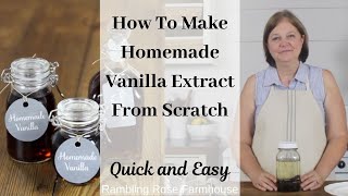 How to Make Homemade Vanilla Extract From Scratch [upl. by Rhodia]