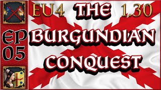 5 A United Netherlands  The Burgundian Conquest  Lets Play EU4 130 [upl. by Ysirhc337]