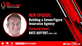 Interview with Nate Auffort CEO of SWAT Building a 7 Figure Insurance Agency [upl. by Crain]