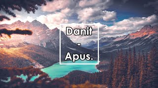 Danit  Apus Lyrics  Letra [upl. by Arriek]