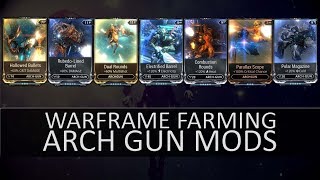 Warframe Farming  Mods For A Basic Arch Gun Build [upl. by Droflim]