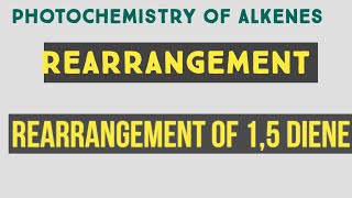 4thphotochemistry of alkenesrearrangement of 1 5 diene [upl. by Eelarol]