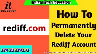 How to delete Rediffmail account permanently  In Hindi [upl. by Anailli721]