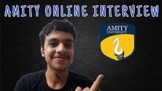 AMITY UNIVERSITY ONLINE INTERVIEW  EVERYTHING YOU NEED TO KNOW [upl. by Dart]