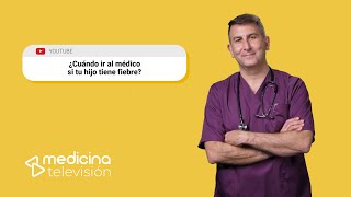 ¿Cuándo ir al médico si el niño tiene fiebre [upl. by Chaffee]