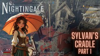 Nightingale Realms Rebuilt Sylvans Cradle Part 1 [upl. by Sug]