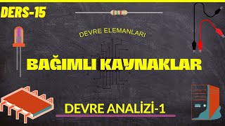 Devre AnaliziI  Bağımlı Kaynaklar [upl. by Dunn463]