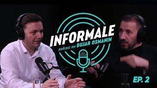 INFORMALE  Podcast me Bujar Osmani EP 2 [upl. by Evangelia]