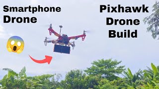 Smartphone Drone Build  How To Make Drone With Pixhawk Flight Controller [upl. by Enneira695]