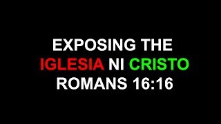 EXPOSING THE IGLESIA NI CRISTO [upl. by Cyprian]