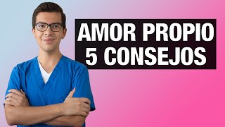 AMOR Propio ¿Cómo conseguirlo  Consejos de un Psicólogo [upl. by Nagud]