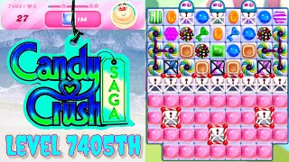 Level 7405th Candy Crush Saga Live Streaming On YouTube By Sankat Mochan Vlogs [upl. by Gautea]