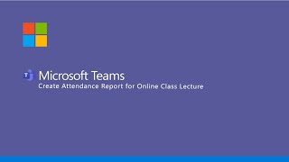 Microsoft Teams  Create Attendance Report for Online Class Lecture [upl. by Blodget117]