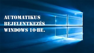 Hogyan jelentkezzünk be automatikusan Windows 10be [upl. by Ilak]