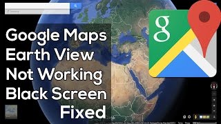 How To Fix Google Maps Earth View 3D not Working Black Screen [upl. by Anehc]