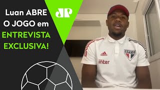 EXCLUSIVO quotQuando eu era reserva o Dinizquot Luan do São Paulo ABRE O JOGO em entrevista [upl. by Wolfe463]