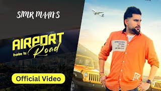 Airport Road  Simr Maan  New Punjabi Song 2024  Official Video [upl. by Toor]