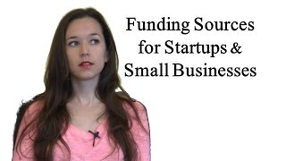 Funding Sources Available for Startups and Small Businesses [upl. by Rivard]