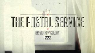 The Postal Service  Brand New Colony [upl. by Higgins844]