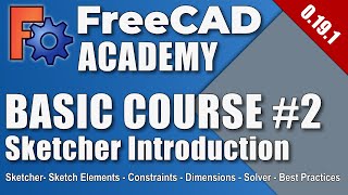 FreeCAD 019  Basic Course  Part 2  Sketcher Introduction EN [upl. by Ajnin]