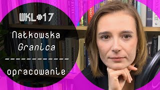 WKL 17 Zofia Nałkowska Granica opracowanie lektury [upl. by Romina]