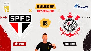 São Paulo x Corinthians  AO VIVO  FINAL  Campeonato Brasileiro Feminino 2024  Rádio Craque Neto [upl. by Ahsias842]