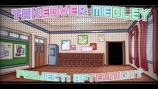 Project Afternight  Takeover Medley My Take [upl. by Sweyn12]